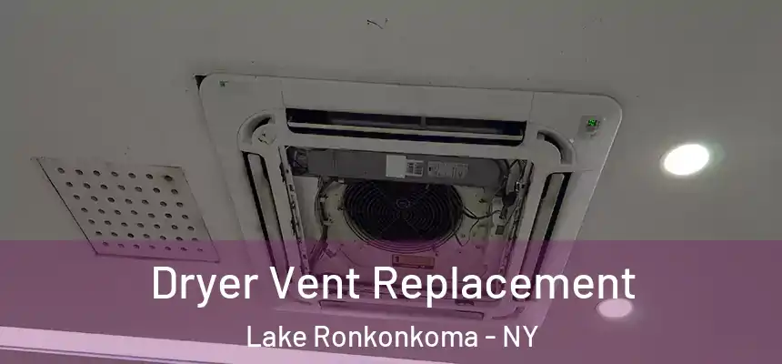 Dryer Vent Replacement Lake Ronkonkoma - NY