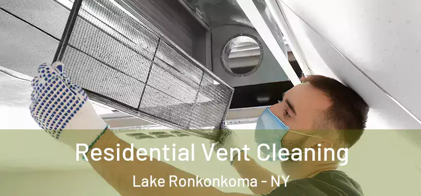  Residential Vent Cleaning Lake Ronkonkoma - NY