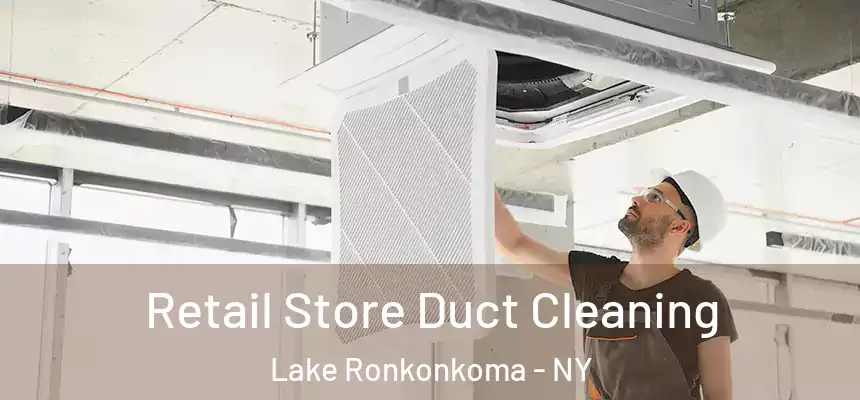 Retail Store Duct Cleaning Lake Ronkonkoma - NY